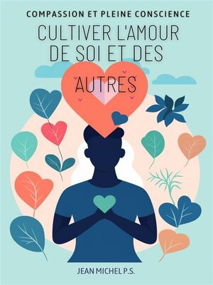 cover image of Compassion et Pleine Conscience--Cultiver l'amour de soi et des autres